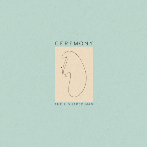 Ceremony (USA-1) : The L-Shaped Man